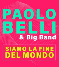 La fine del mondo… siamo noi! Paolo Belli torna “on air” con il nuovo singolo