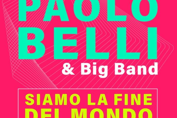 La fine del mondo… siamo noi! Paolo Belli torna “on air” con il nuovo singolo